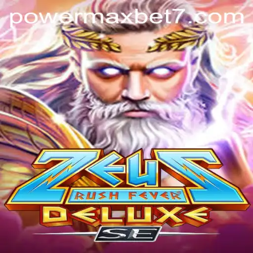 ZeusRushFeverDeluxeSE: The Ultimate Gaming Experience with PowerMaxBet
