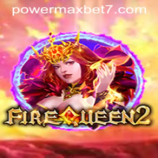 FireQueen2 and the Exciting World of PowerMaxBet: A Comprehensive Guide