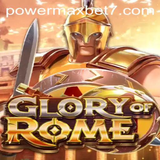 GloryofRome: The Epic Strategy Game with a Twist of Powermaxbet