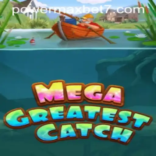 MegaGreatestCatch: Dive Into the Thrilling World of PowerMaxBet